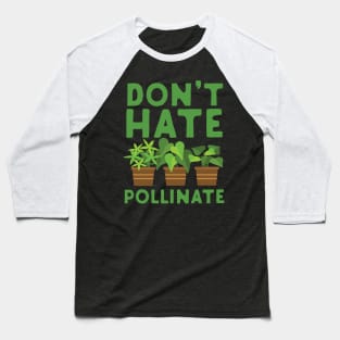 Don't Hate Pollinate Baseball T-Shirt